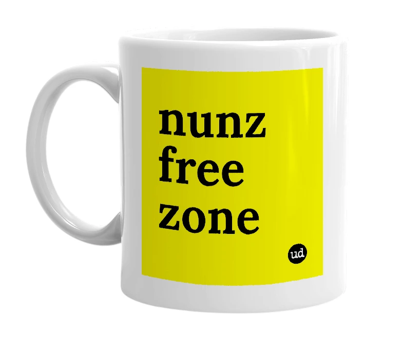 White mug with 'nunz free zone' in bold black letters