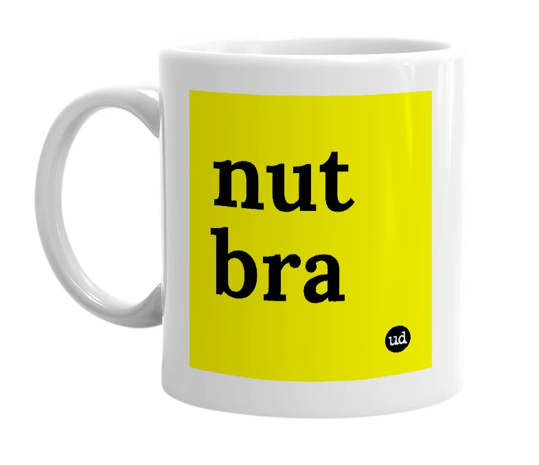 White mug with 'nut bra' in bold black letters