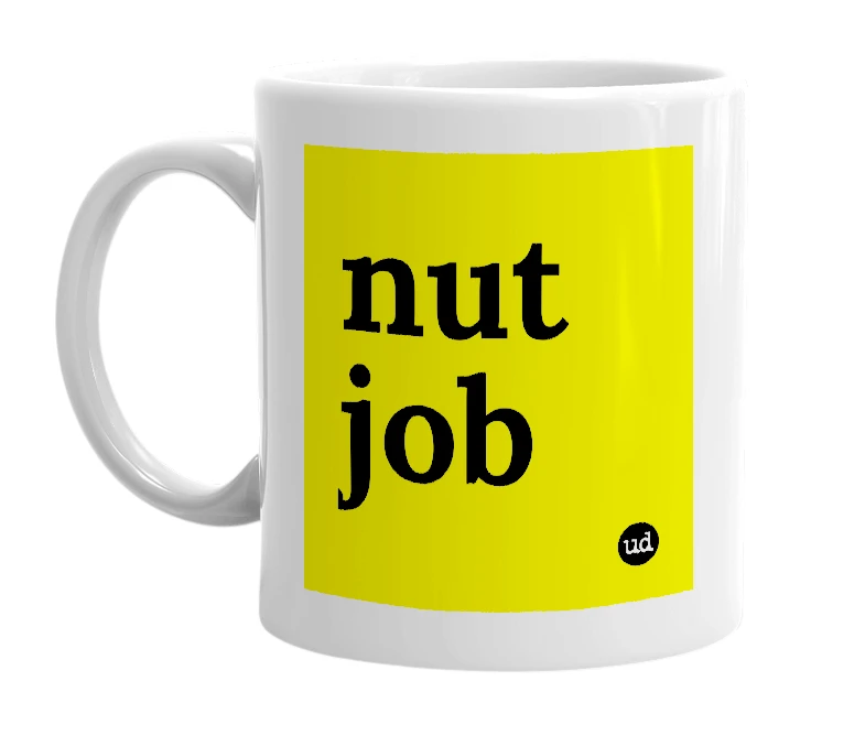White mug with 'nut job' in bold black letters