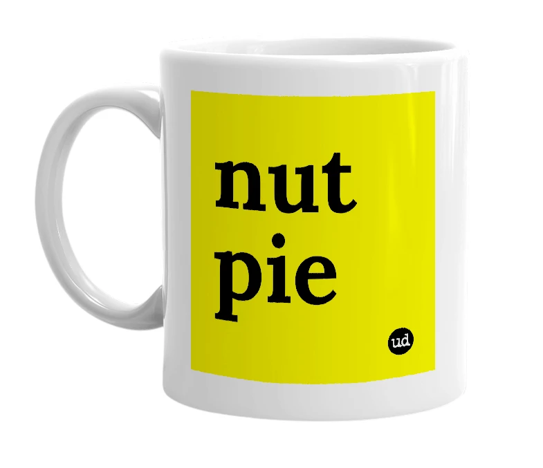 White mug with 'nut pie' in bold black letters