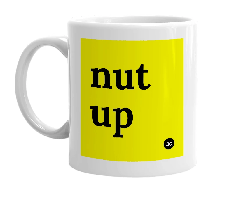 White mug with 'nut up' in bold black letters