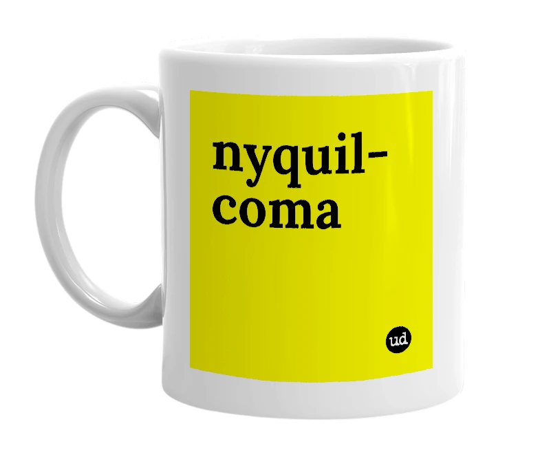 White mug with 'nyquil-coma' in bold black letters