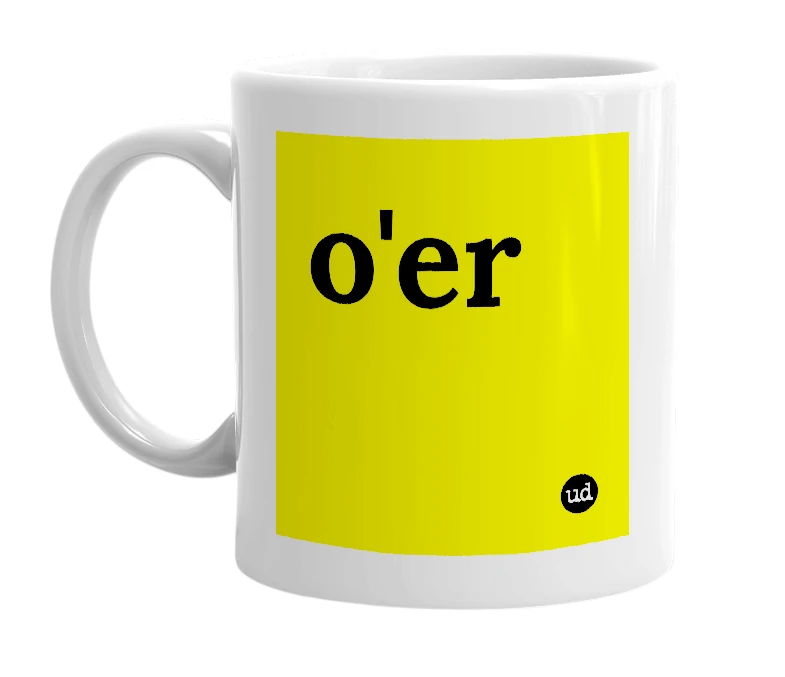 White mug with 'o'er' in bold black letters