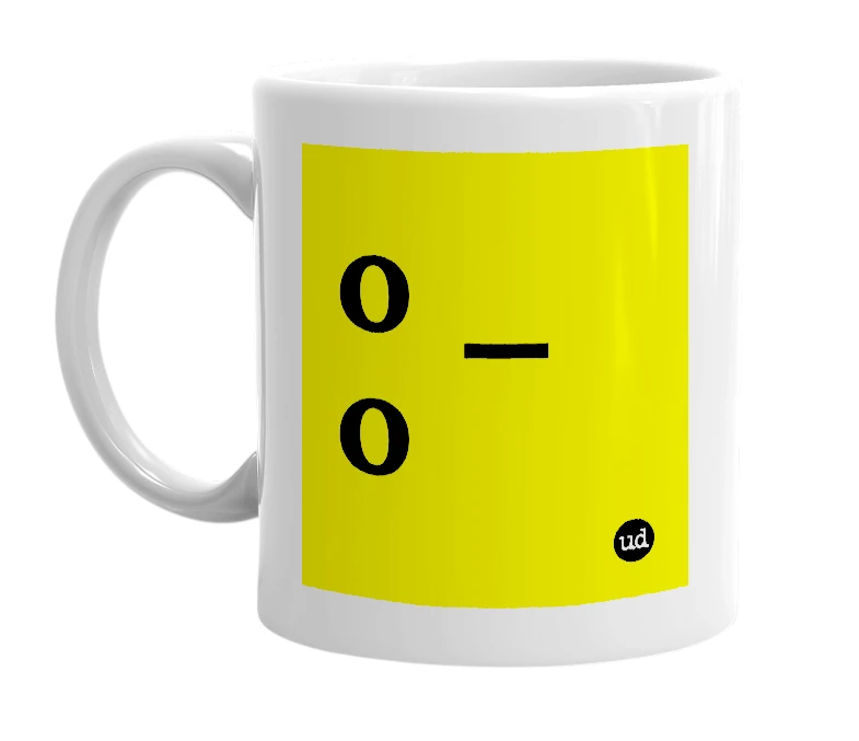 White mug with 'o _ o' in bold black letters
