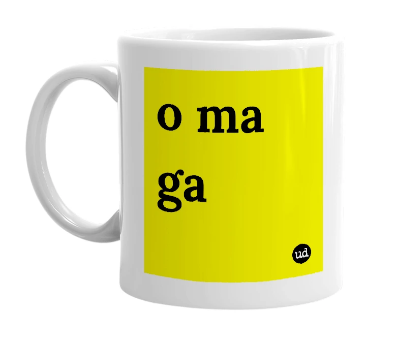 White mug with 'o ma ga' in bold black letters
