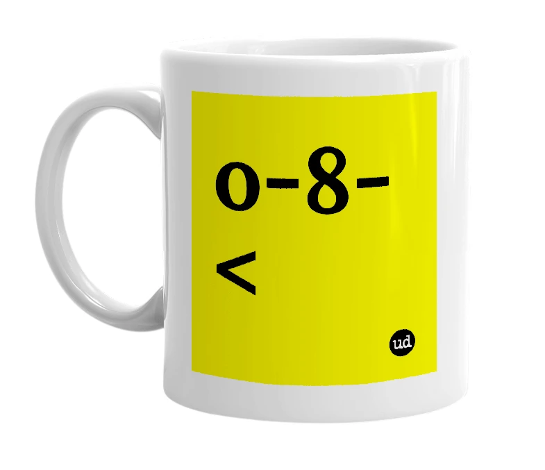 White mug with 'o-8-<' in bold black letters