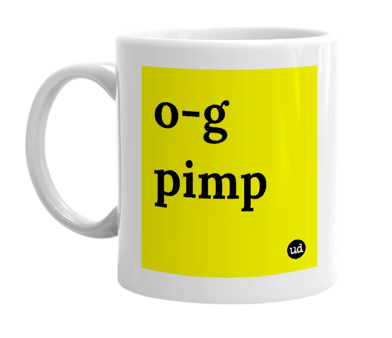White mug with 'o-g pimp' in bold black letters