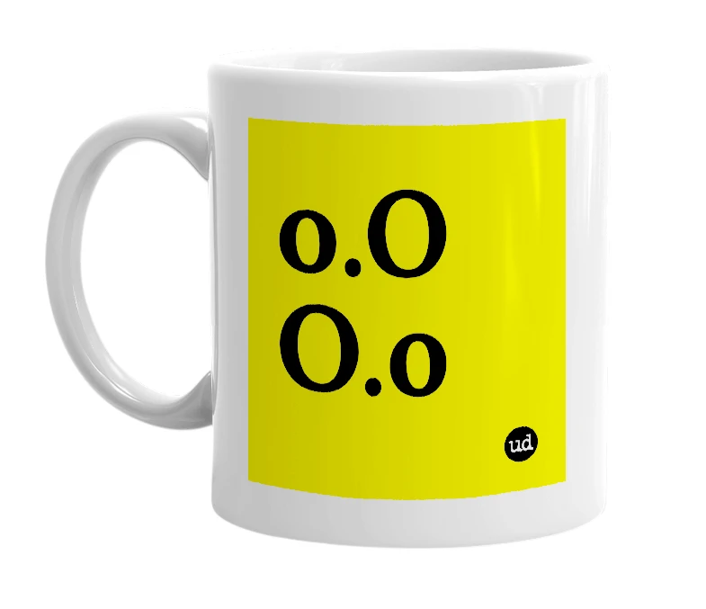 White mug with 'o.O O.o' in bold black letters