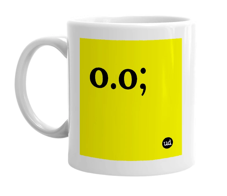 White mug with 'o.o;' in bold black letters