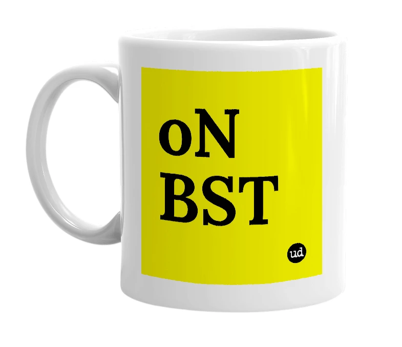 White mug with 'oN BST' in bold black letters