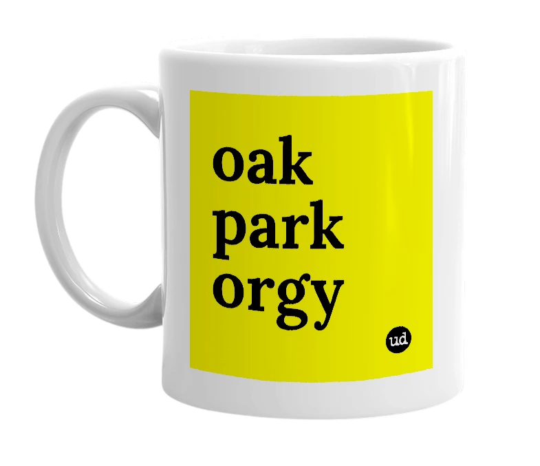 White mug with 'oak park orgy' in bold black letters