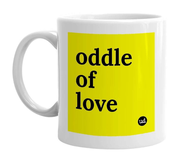 White mug with 'oddle of love' in bold black letters