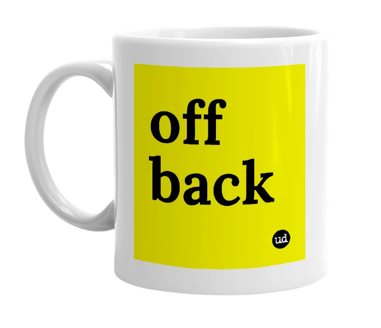 White mug with 'off back' in bold black letters