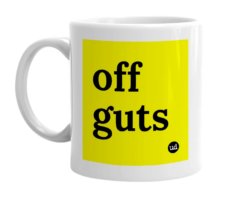 White mug with 'off guts' in bold black letters