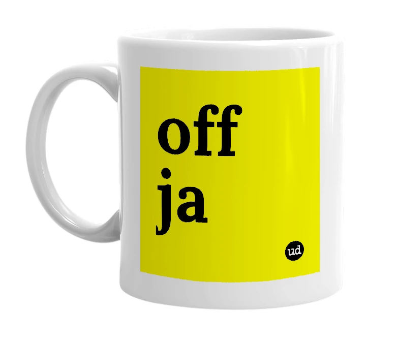 White mug with 'off ja' in bold black letters