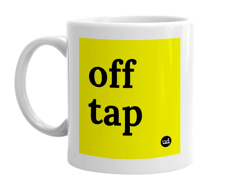 White mug with 'off tap' in bold black letters