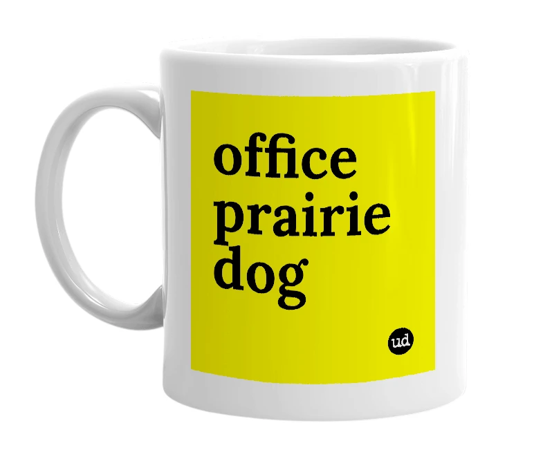 White mug with 'office prairie dog' in bold black letters