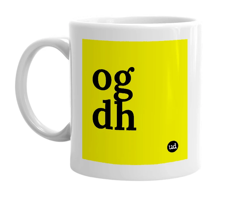 White mug with 'og dh' in bold black letters