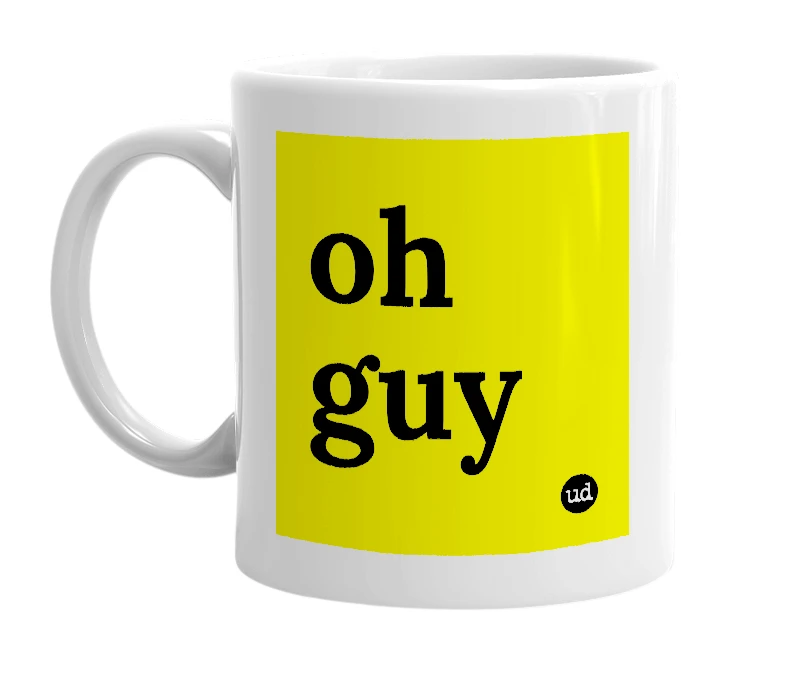 White mug with 'oh guy' in bold black letters