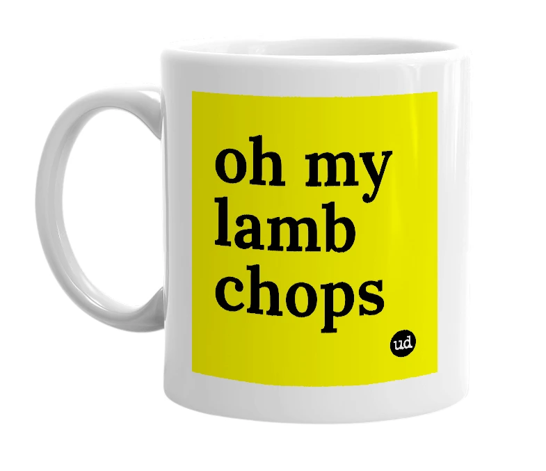White mug with 'oh my lamb chops' in bold black letters