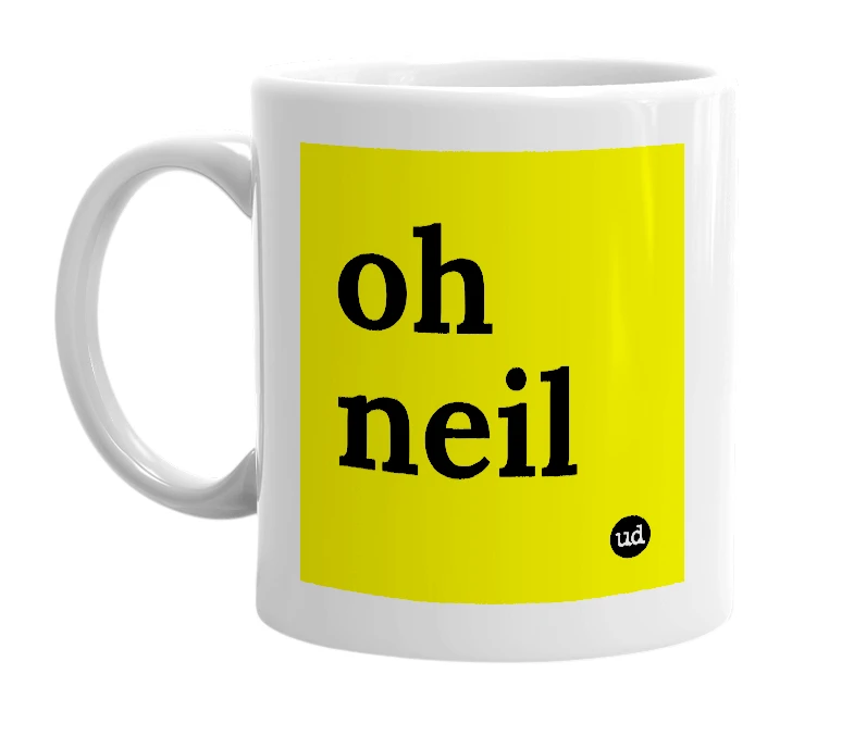 White mug with 'oh neil' in bold black letters