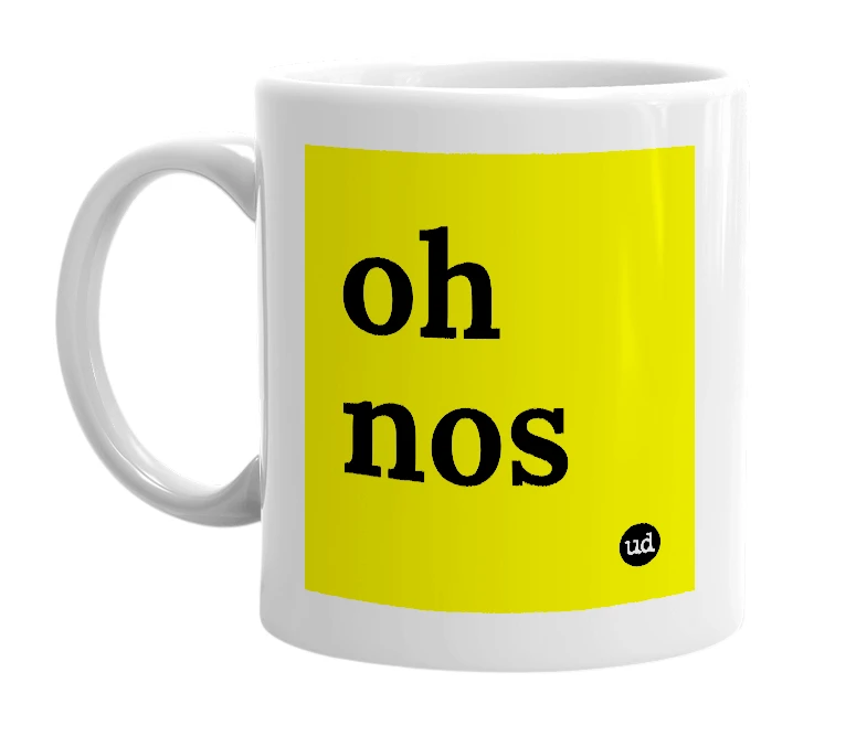 White mug with 'oh nos' in bold black letters