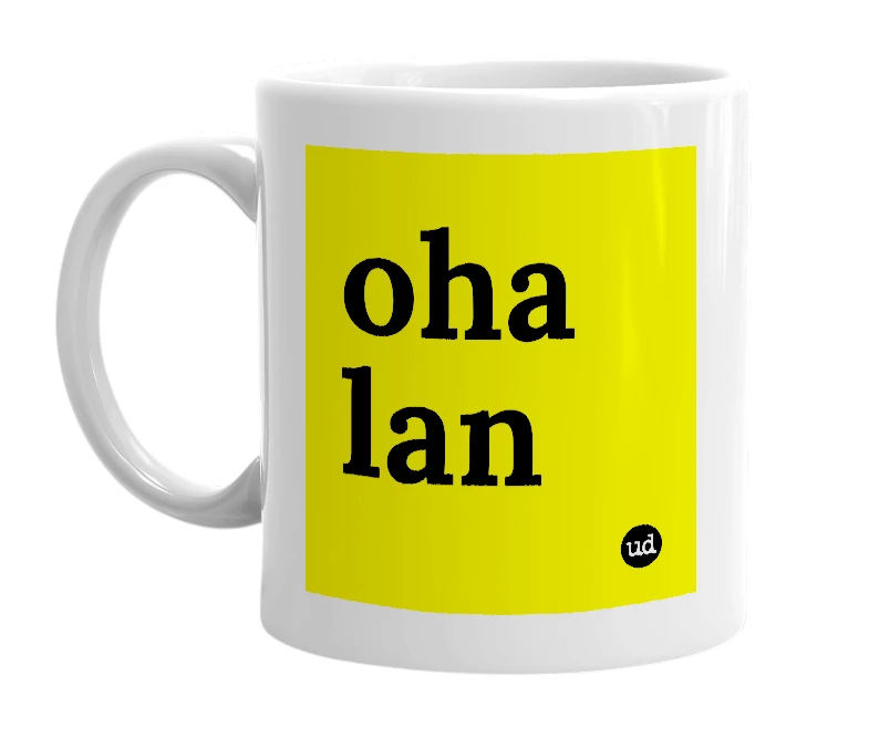 White mug with 'oha lan' in bold black letters