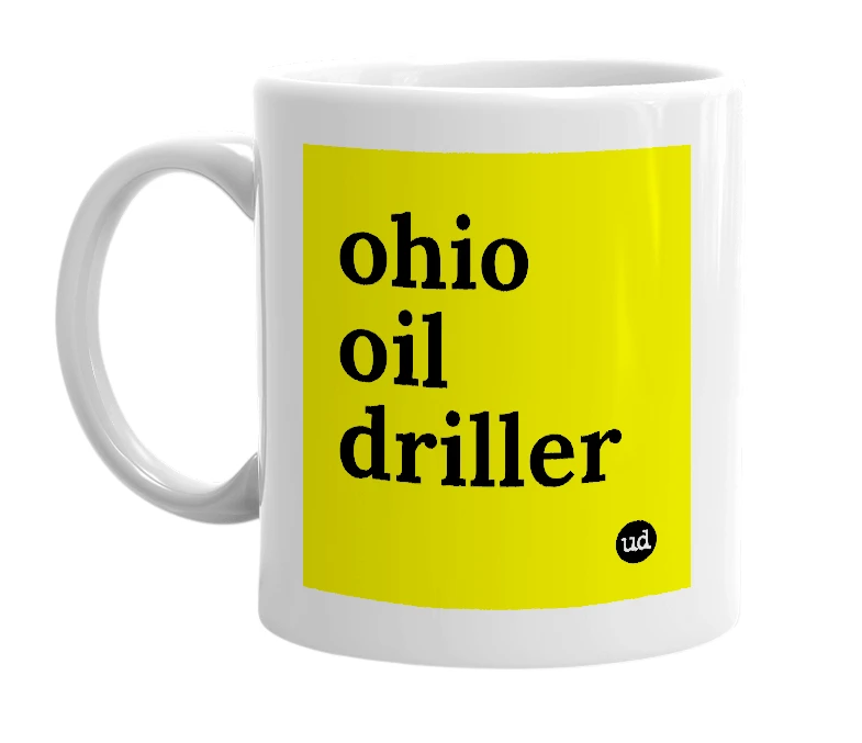 White mug with 'ohio oil driller' in bold black letters