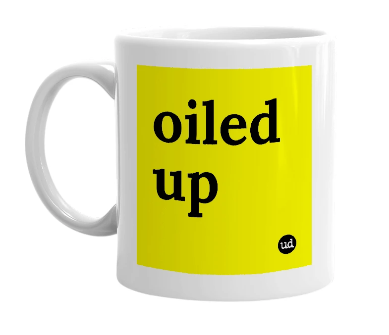 White mug with 'oiled up' in bold black letters