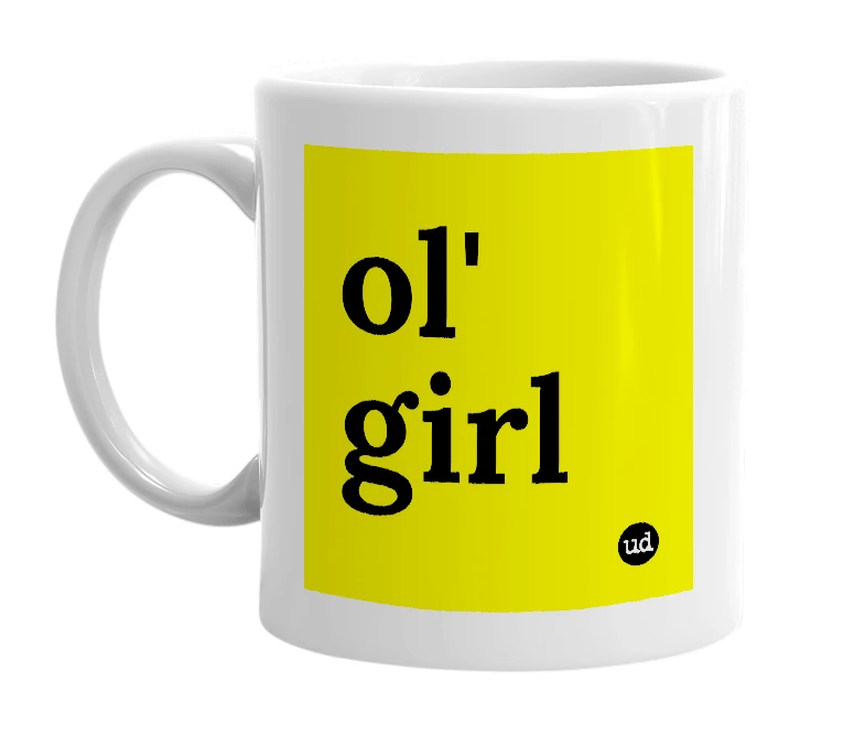 White mug with 'ol' girl' in bold black letters