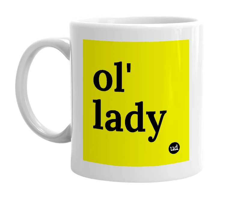 White mug with 'ol' lady' in bold black letters