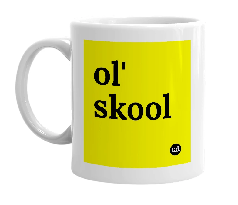 White mug with 'ol' skool' in bold black letters