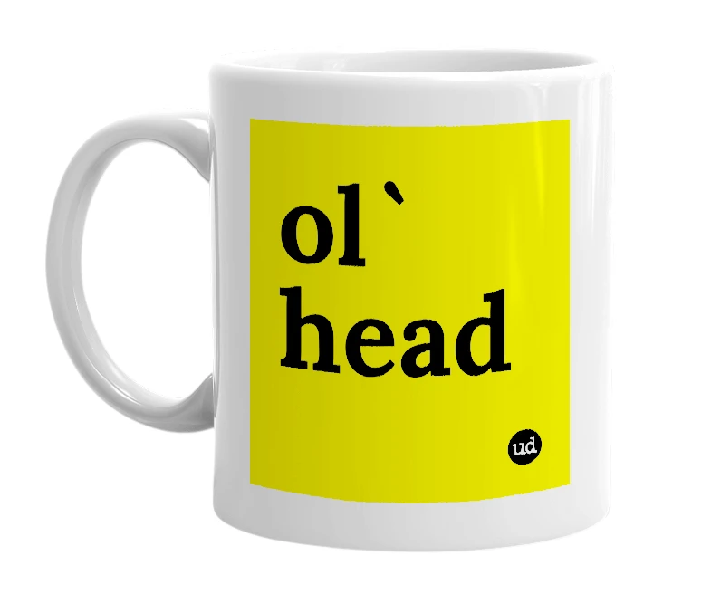 White mug with 'ol` head' in bold black letters