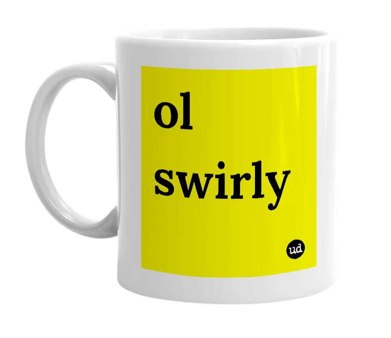 White mug with 'ol swirly' in bold black letters