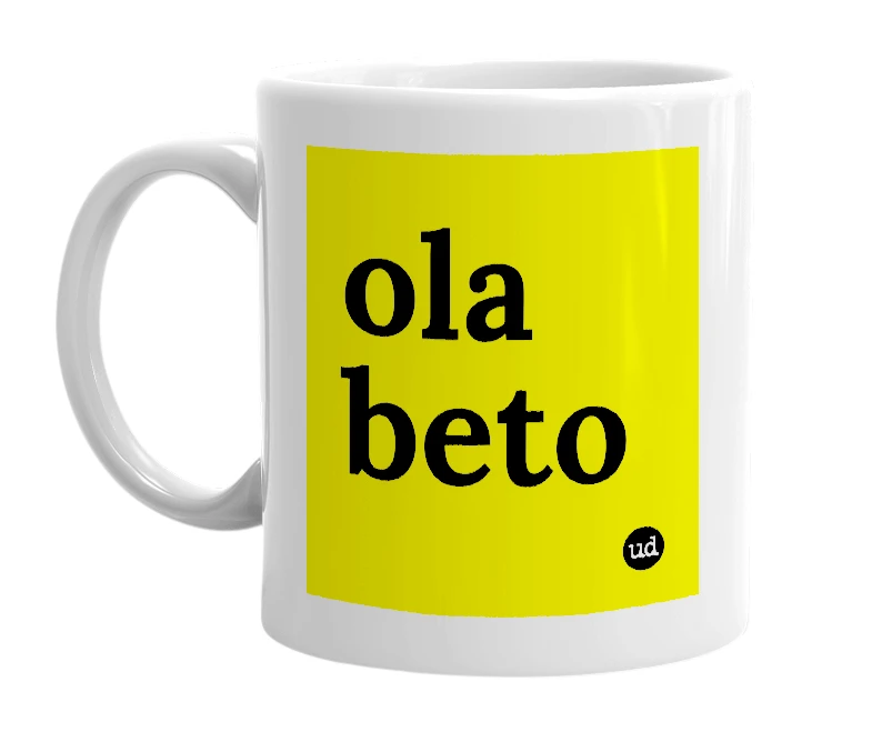White mug with 'ola beto' in bold black letters