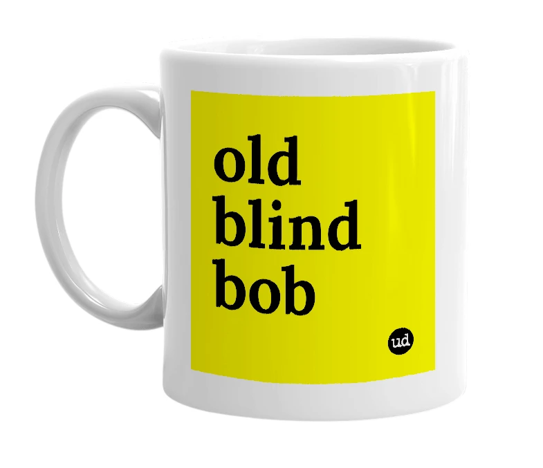 White mug with 'old blind bob' in bold black letters
