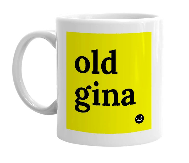 White mug with 'old gina' in bold black letters