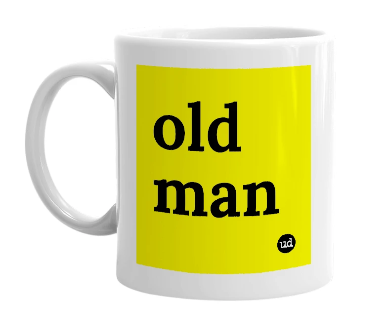 White mug with 'old man' in bold black letters
