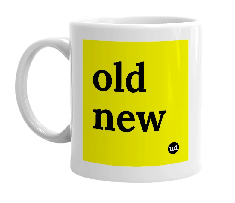 White mug with 'old new' in bold black letters