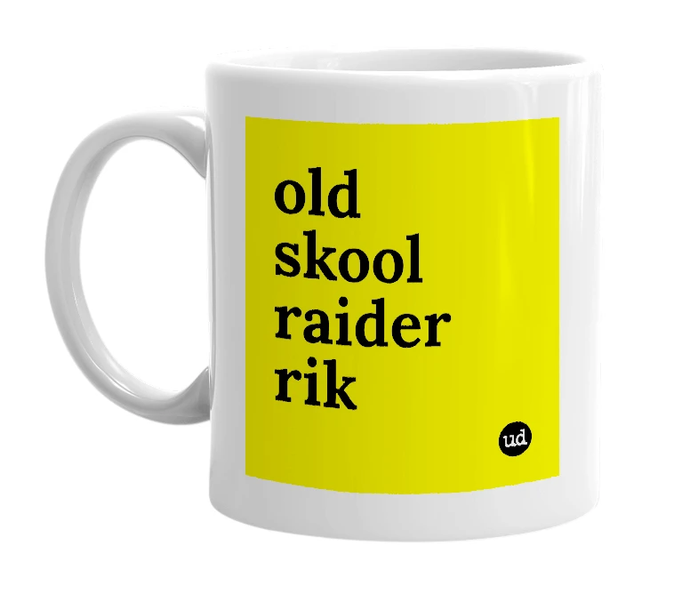 White mug with 'old skool raider rik' in bold black letters