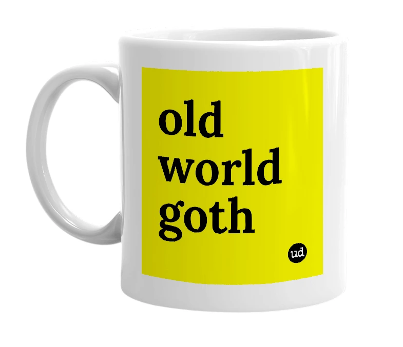 White mug with 'old world goth' in bold black letters