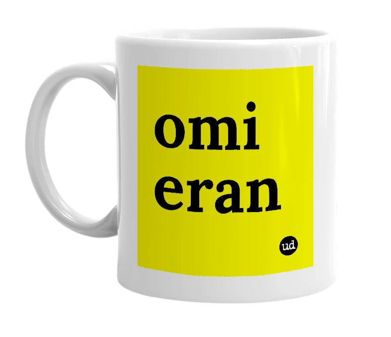 White mug with 'omi eran' in bold black letters