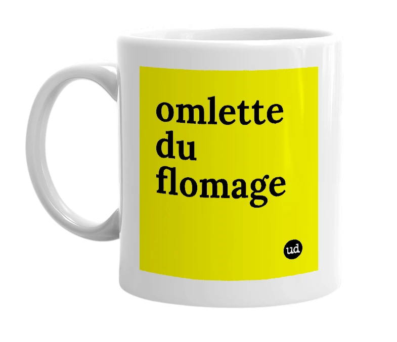 White mug with 'omlette du flomage' in bold black letters