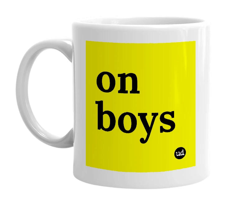 White mug with 'on boys' in bold black letters