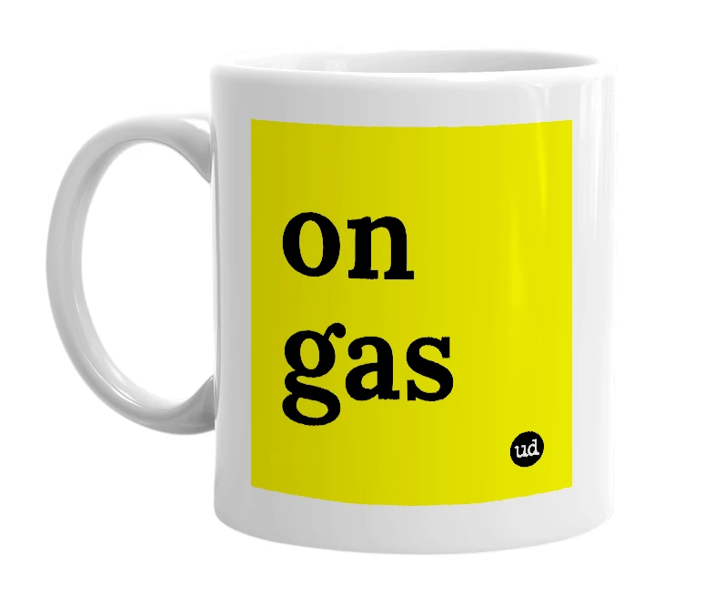 White mug with 'on gas' in bold black letters