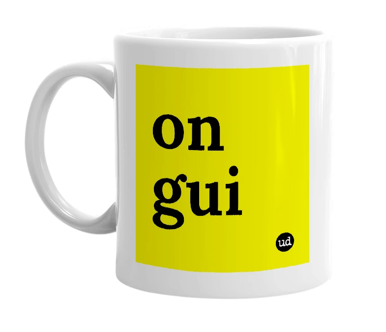 White mug with 'on gui' in bold black letters