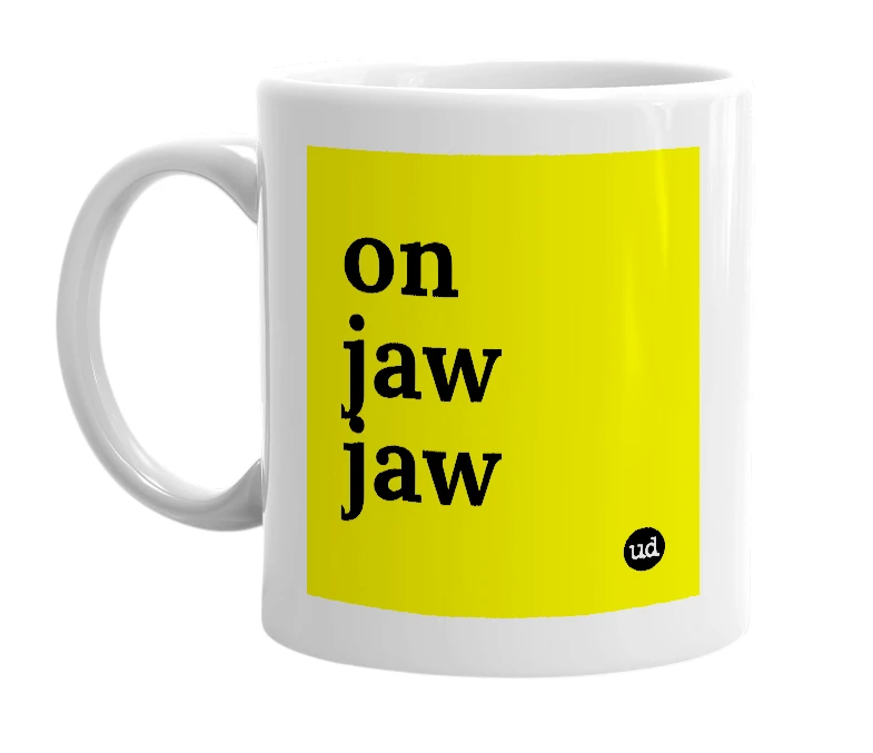 White mug with 'on jaw jaw' in bold black letters