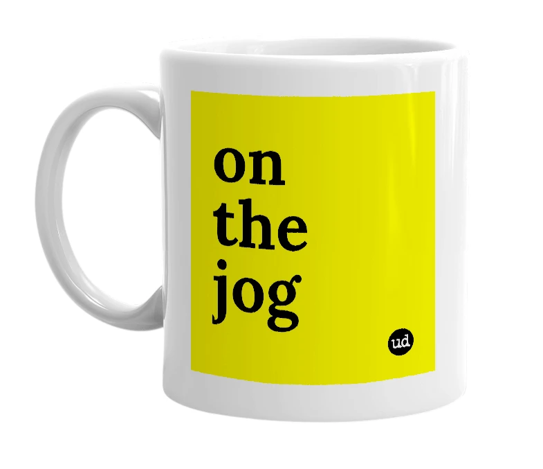 White mug with 'on the jog' in bold black letters