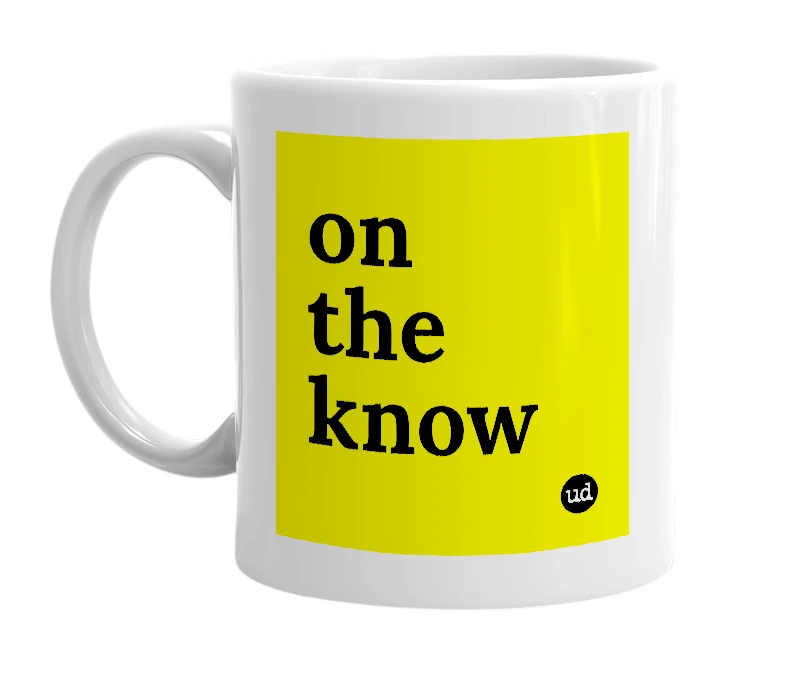 White mug with 'on the know' in bold black letters