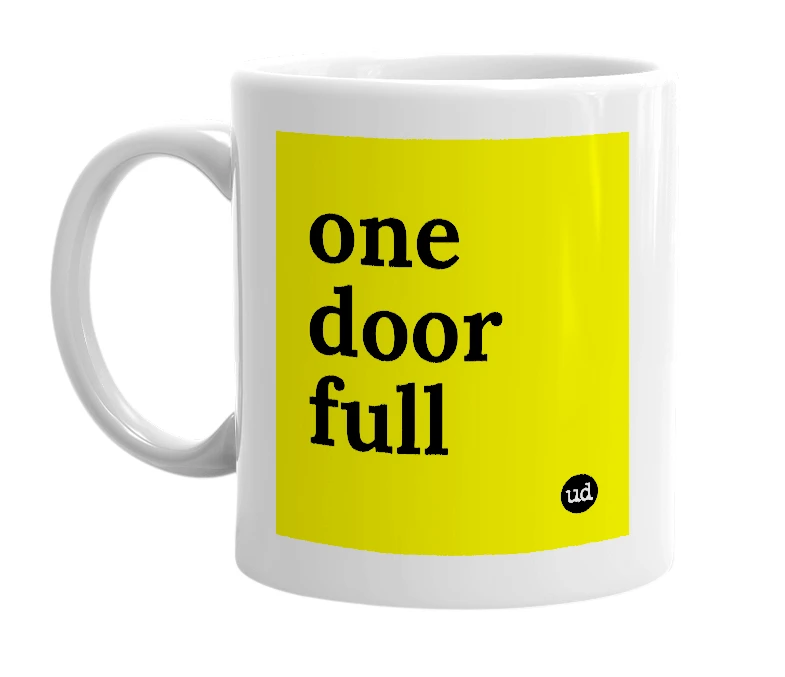 White mug with 'one door full' in bold black letters